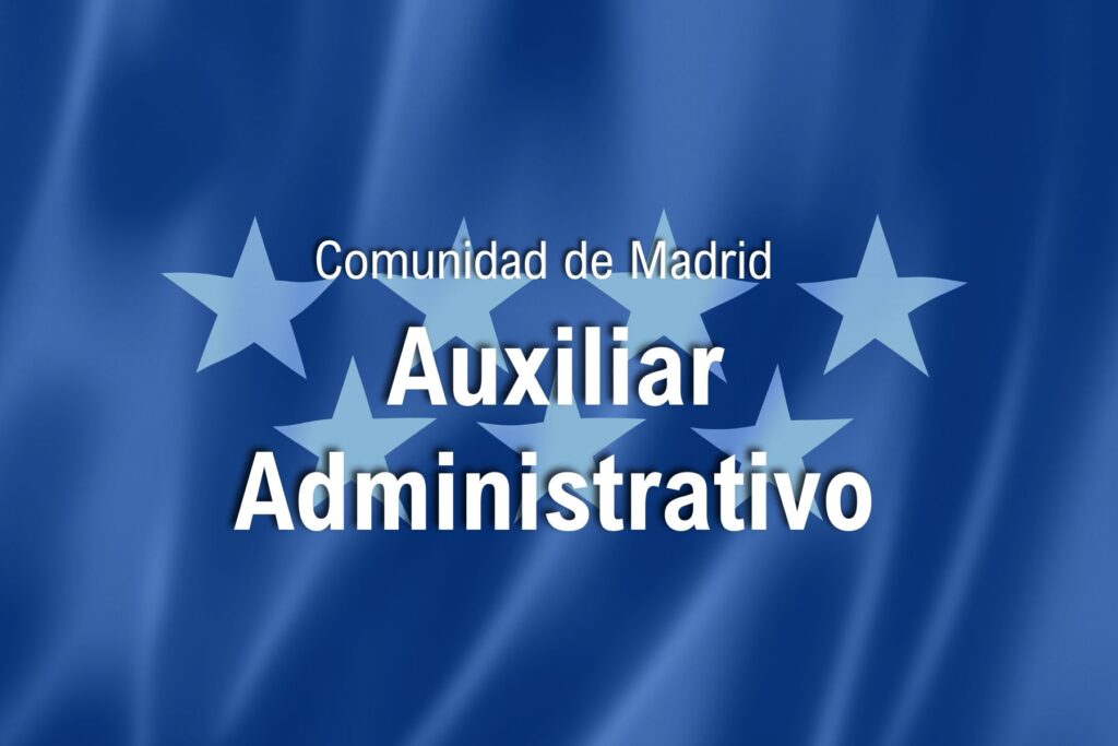 Oposiciones Auxiliar Administrativo de la Comunidad de Madrid