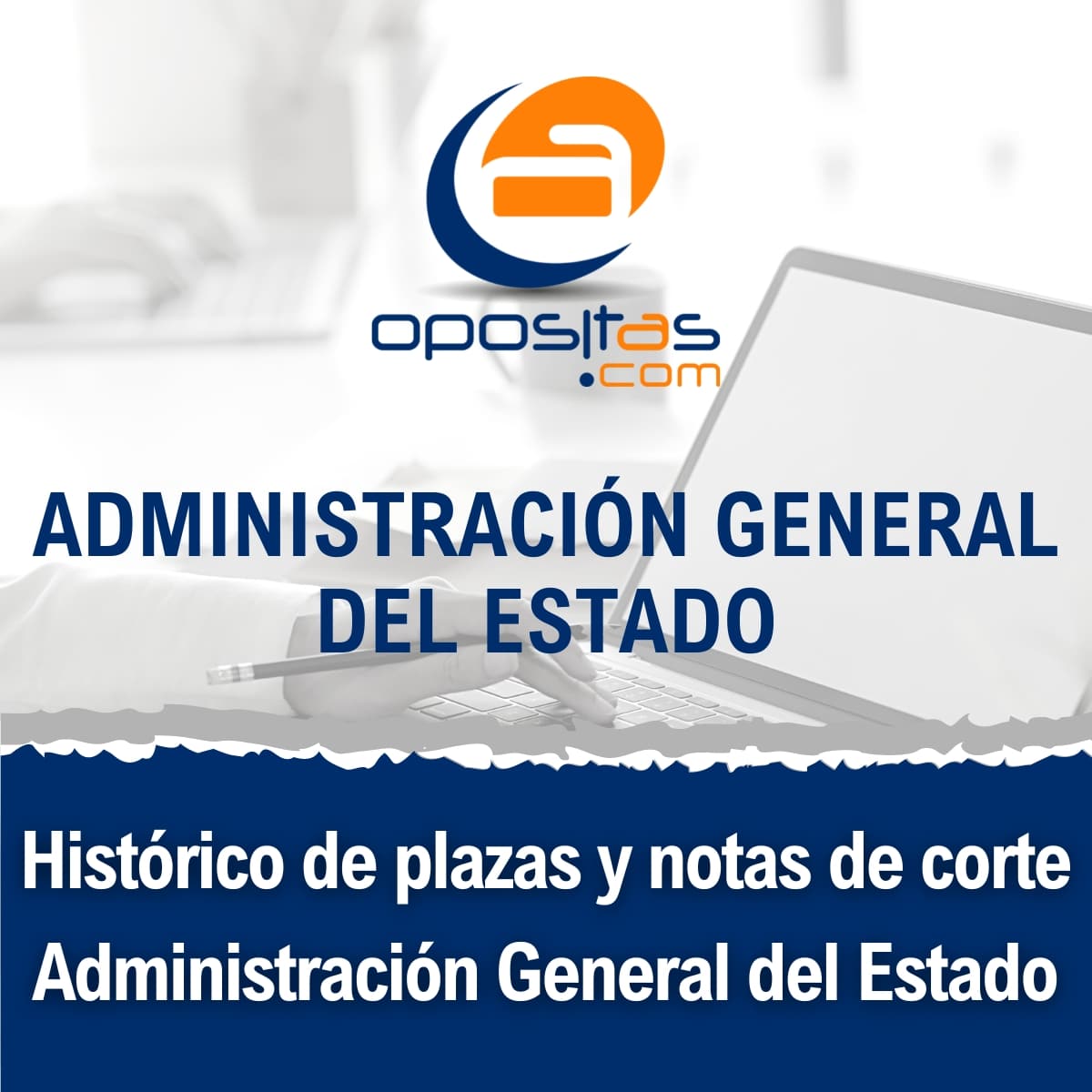 Histórico de plazas y notas de corte Administración General del Estado