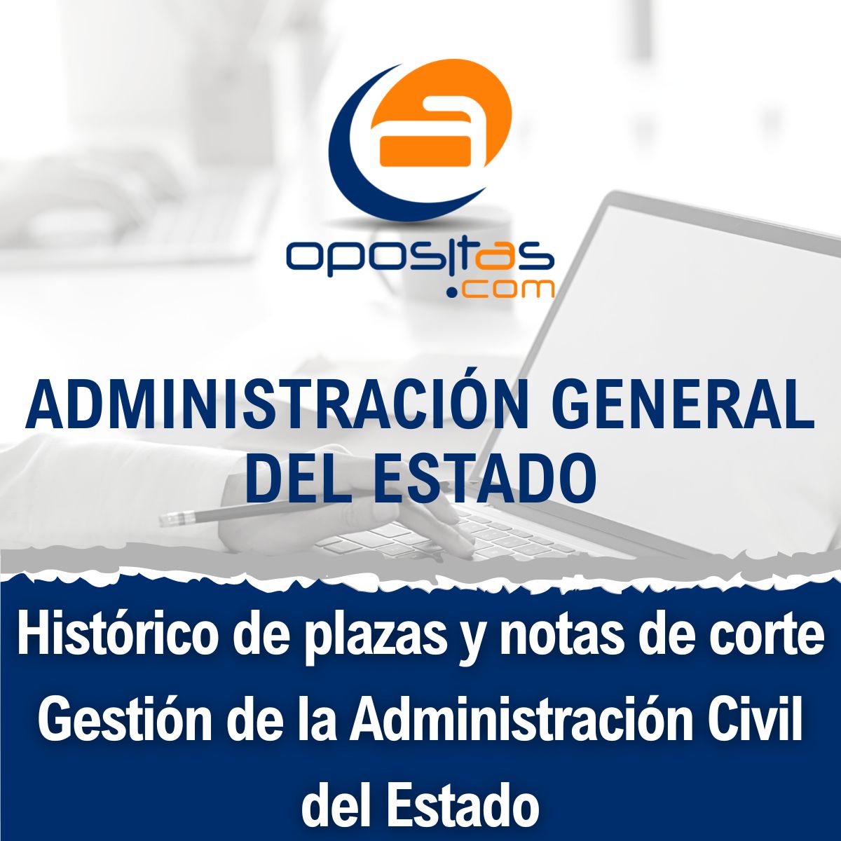 Histórico de plazas y notas de corte Gestión de la Administración Civil del Estado