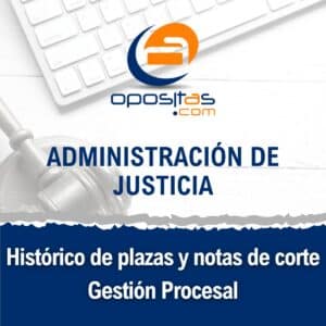 Histórico de plazas y notas de corte Gestión Procesal