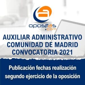 La Comunidad de Madrid anuncia la celebración del segundo examen para Auxiliares Administrativos