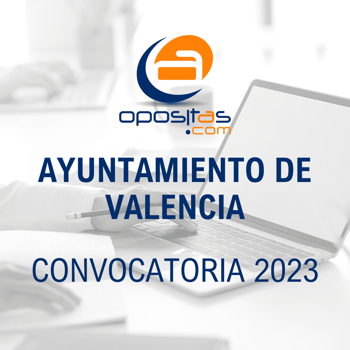 Convocatoria Ayuntamiento de Valencia 2023