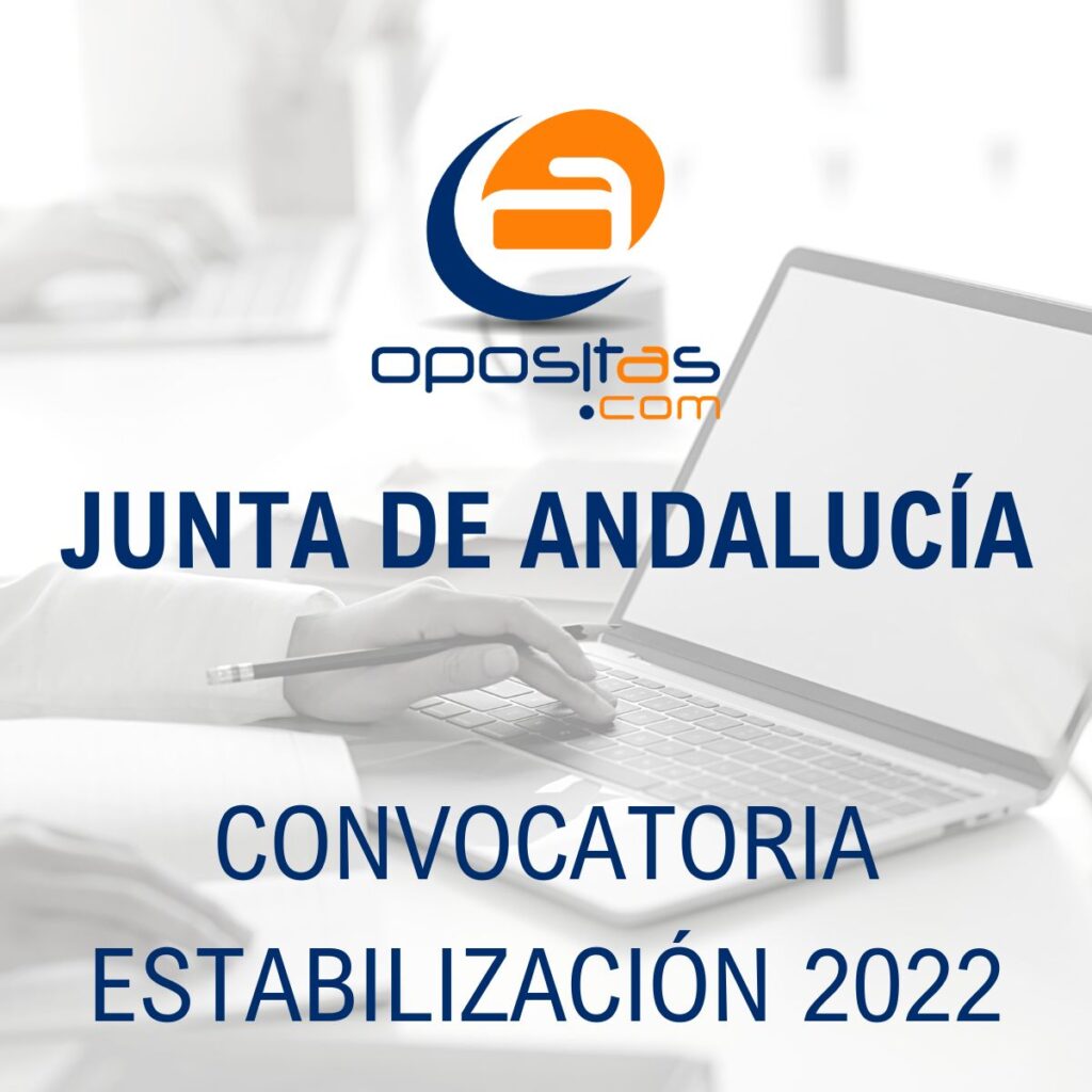 Convocatoria Auxiliar y Administrativo Junta de Andalucía Estabilización 2022