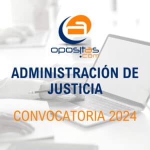 Convocatoria Administración de Justicia 2024 OPOSITAS