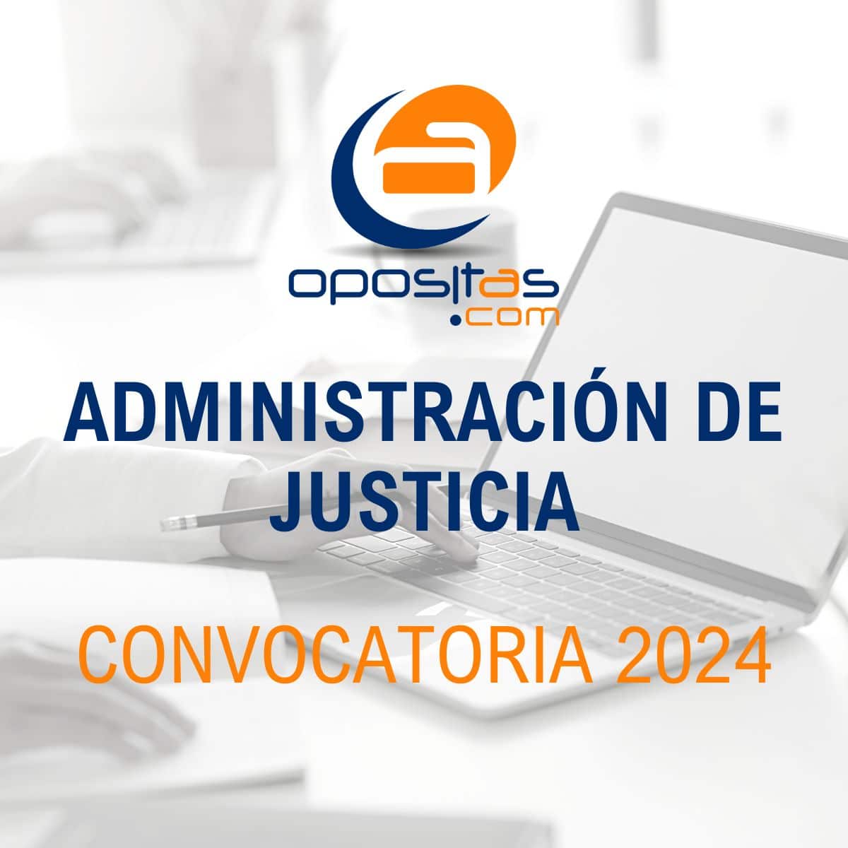 Convocatoria Administración de Justicia 2024 OPOSITAS