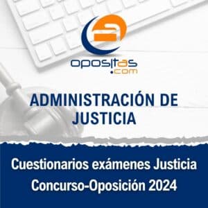 Cuestionarios exámenes Justicia Concurso-Oposición 2024
