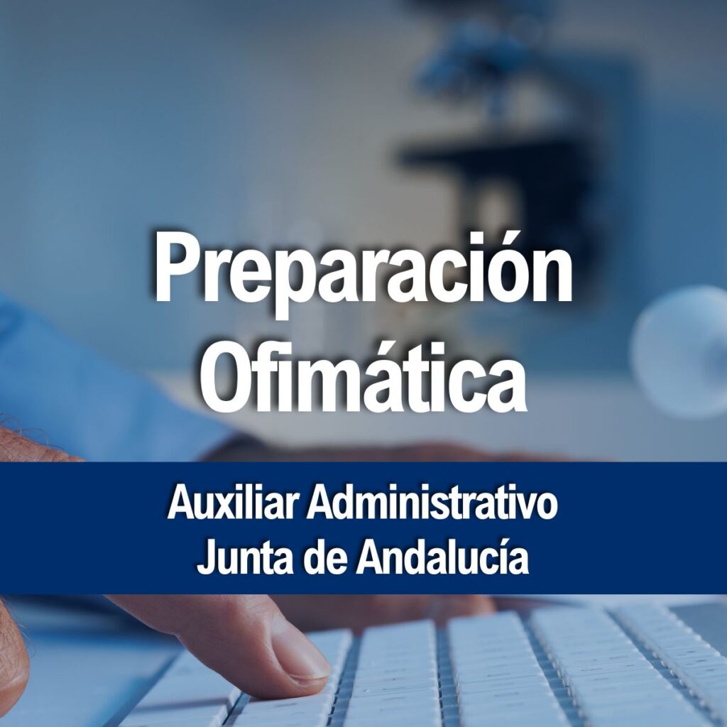 Preparación Ofimática Auxiliar Administrativo Junta de Andalucía