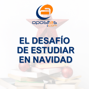 El desafío de estudiar oposiciones en Navidad