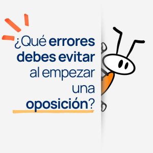 ¿Qué errores debes evitar al empezar una oposición?